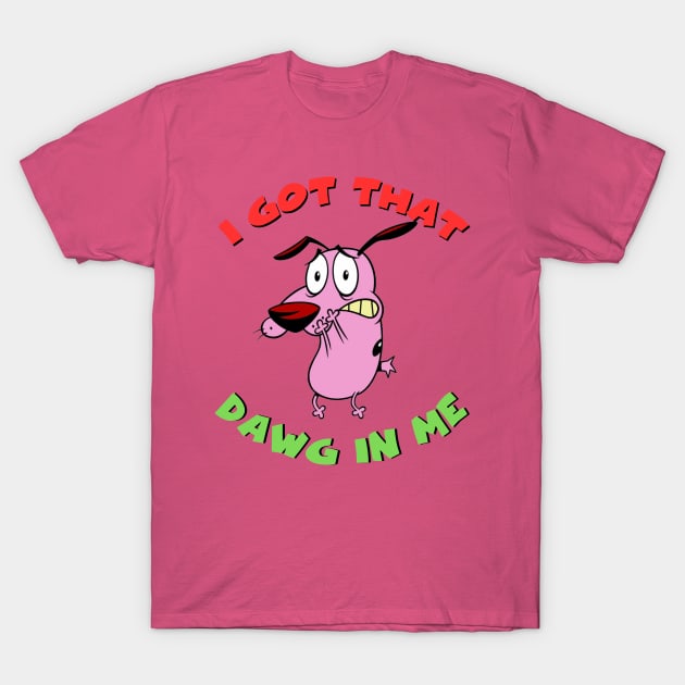 I got that Dawg in me T-Shirt by Hanzolebot